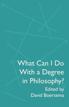 Paperback What Can I Do With a Degree in Philosophy? Book