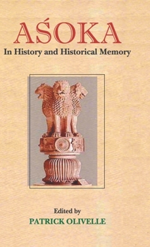 Hardcover Asoka: In History and Historical Memory Book