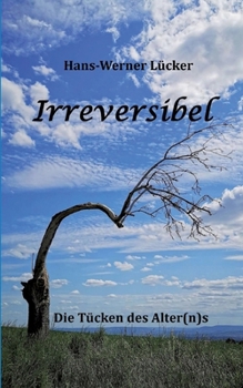 Paperback Irreversibel: Die Tücken des Alter(n)s [German] Book