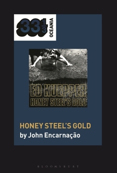 Ed Kuepper's Honey Steel's Gold - Book #11 of the 33 Oceania