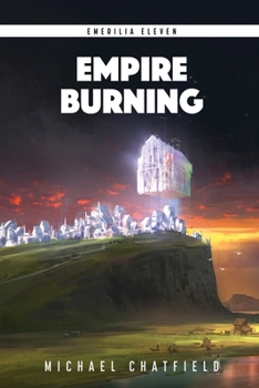 Empire Burning - Book #11 of the Emerilia