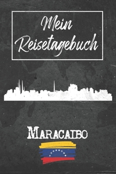 Mein Reisetagebuch Maracaibo: 6x9 Reise Journal I Notizbuch mit Checklisten zum Ausfüllen I Perfektes Geschenk für den Trip nach Maracaibo (Venezuela) für jeden Reisenden (German Edition)