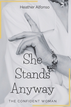Paperback She Stands Anyway: The Confident Woman Book