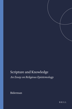 Scripture and Knowledge: An Essay on Religious Epistemology (Studies in the History of Religions) (Studies in the History of Religions)