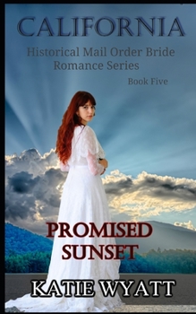 Promised Sunset - Book #5 of the California