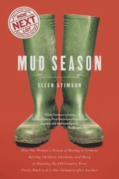Paperback Mud Season: How One Woman's Dream of Moving to Vermont, Raising Children, Chickens and Sheep, and Running the Old Country Store Pretty Much Led to One Book