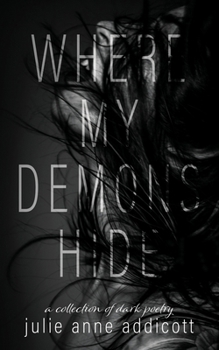 Paperback Where My Demons Hide: a collection of dark poetry Book