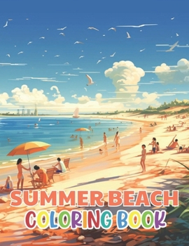 Paperback Summer Beach Coloring Book for Adults: New and Exciting Designs Suitable for All Ages Book