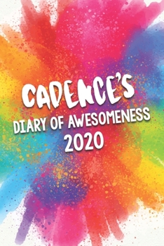 Paperback Cadence's Diary of Awesomeness 2020: Unique Personalised Full Year Dated Diary Gift For A Girl Called Cadence - 185 Pages - 2 Days Per Page - Perfect Book
