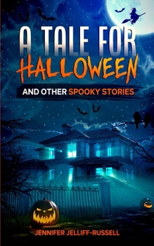 Paperback A Tale for Halloween and Other Spooky Stories: Scary Stories for Kids Book
