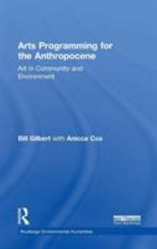 Hardcover Arts Programming for the Anthropocene: Art in Community and Environment Book