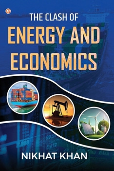 Paperback The Clash of Energy and Economics Book