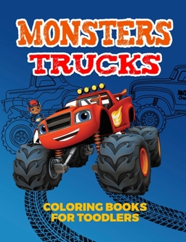 Paperback Monsters Trucks Coloring Books For Toddlers: Amazing Collection of Cool Monsters Trucks, Big Coloring Book for Boys and Girls Who Really Love To Color Book