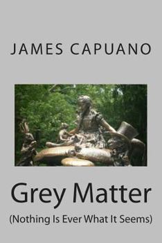 Paperback Grey Matter: (Nothing Is Ever What It Seems) Book