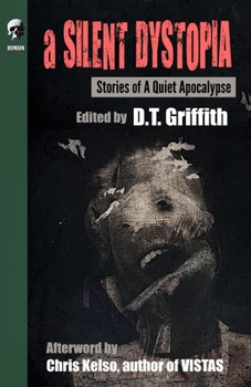 Paperback A Silent Dystopia: Stories Of A Quiet Apocalypse Book