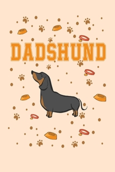 Dachshund Dad Journal: Funny Gift Idea for Dog Owner on Birthday - Personalized Notebook to Writing