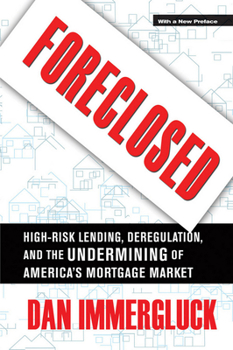 Paperback Foreclosed: High-Risk Lending, Deregulation, and the Undermining of America's Mortgage Market Book