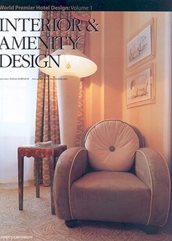 Hardcover Interior and Amenity Design: World Premier Hotel Design Vol. 1 Book