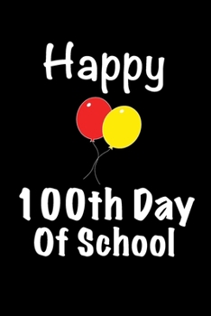 Happy 100th Day of School. Kids Gift: Blank Lined Notebook / Journal Gift, 6x9, 100 Pages, Soft Cover, Matte Finish