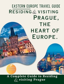 Paperback Eastern Europe Travel Guide (Residing and Visiting Prague): The Heart of Europe Book