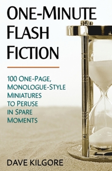 Paperback One-Minute Flash Fiction: 100 One-Page, Monologue-Style Miniatures to Peruse in Spare Moments Book