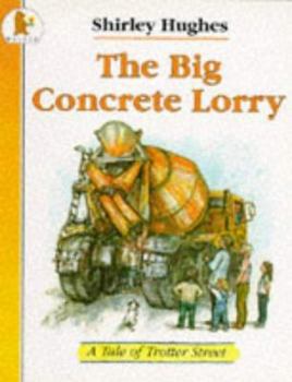 The Big Concrete Lorry (Tales from Trotter Street)