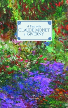 Hardcover A Day with Claude Monet in Giverny Book