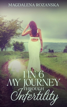 Paperback 1 in 6 My Journey Through Infertility Book