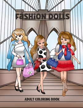 Paperback Fashion Doll Adult Coloring Book: Fresh fun fashion to bring out the designer in you. Book