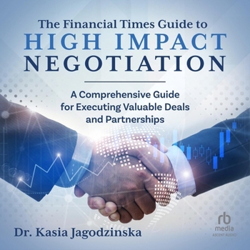 MP3 CD The Financial Times Guide to High Impact Negotiation: A Comprehensive Guide for Executing Valuable Deals and Partnerships Book