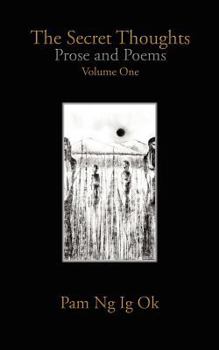 Paperback The Secret Thoughts: Prose and Poems Volume One Book