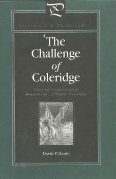 Hardcover The Challenge of Coleridge: Ethics and Interpretation in Romanticism and Modern Philosophy Book