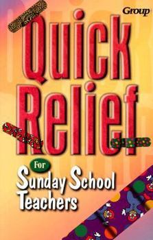 Paperback Quick Relief for Sunday School Teachers Book