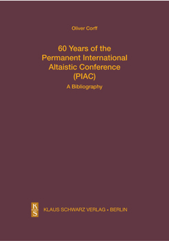 Hardcover 60 Years of the Permanent International Altaistic Conference (Piac): A Bibliography Book