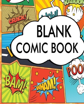 Blank Comic Book: Draw Your Own Comics| Variety of Templates with the Varied Number of Action Layout | A Large 8.5" x 11" Notebook and Sketchbook for Kids and Adults to Unleash Creativity