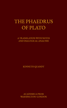 Hardcover The Phaedrus of Plato: A Translation with Notes and Dialogical Analysis Book