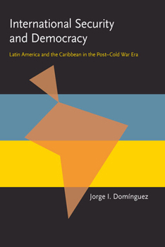 Paperback International Security and Democracy: Latin America and the Caribbean in the Post-Cold War Era Book