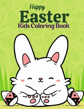 Paperback Easter Kids Coloring Book: Funny Easter Bunny, Ester Chicken And Eggs. Coloring Book Gift For Boys And Girls Book