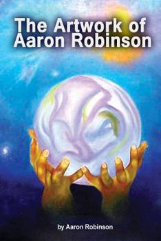 Paperback The Artwork of Aaron Robinson Book