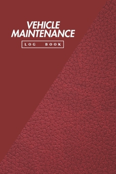 Paperback Vehicle Maintenance Log Book: Repair and Maintenance Record Logbook Journal for Auto, Car, Truck, Vehicles, Motorcycles, Auto Maintenance Log Book, Book