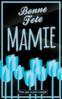 Bonne Fete Mamie: Bleu - Carte (fete des grands-meres) mini livre d'or "Pour que ce jour compte" (12,7x20cm)