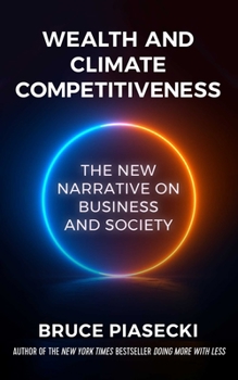 Hardcover Wealth and Climate Competitiveness: The New Narrative on Business and Society Book