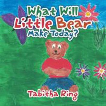 Paperback What Will Little Bear Make Today? Book