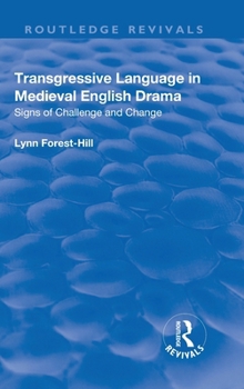 Transgressive Language in Medieval English Drama: Signs of Challenge and Change