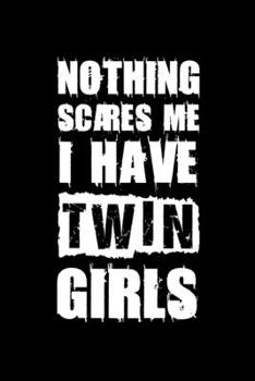 Paperback Nothing Scares Me I Have Twin Girls: Dot Grid Notebook (6x9 inches) with 120 Pages Book