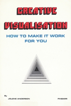 Paperback Creative Visualisation: How to Make It Work For You Book