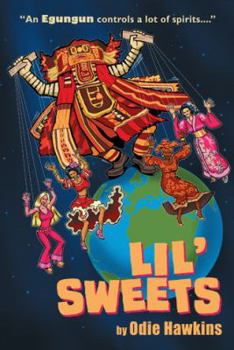 Paperback Lil' Sweets: An Egungun Controls A Lot Of Spirits Book