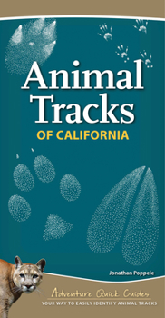 Animal Tracks of California: Your Way to Easily Identify Animal Tracks - Book  of the Adventure Quick Guides