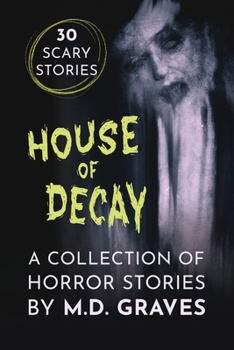 House of Decay: A Collection of Horror Stories