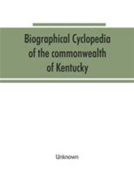 Paperback Biographical cyclopedia of the commonwealth of Kentucky Book